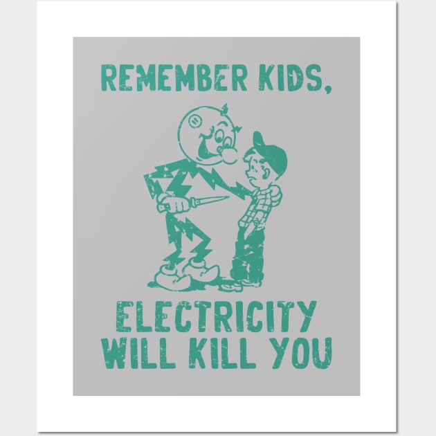 vintage electricity will kill you green distressed Wall Art by Sayang Anak